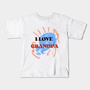 I LOVE GRANDPA Kids T-Shirt